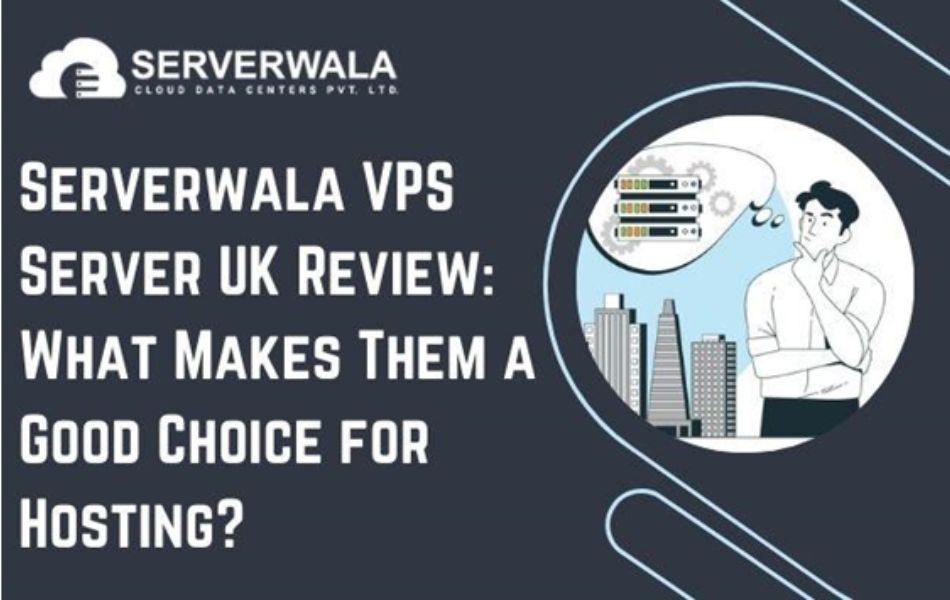 Serverwala VPS Server UK Review