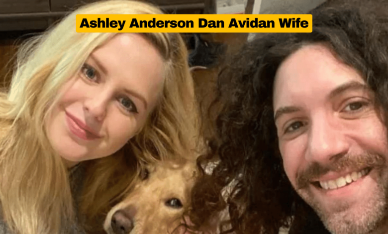 Ashley Anderson Dan Avidan Wife