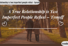 a true relationship is two imperfect people refusi - tymoff