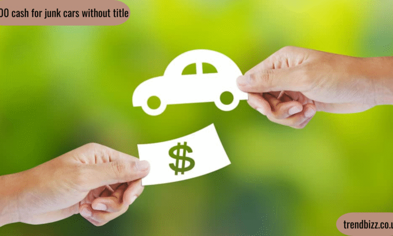 $500 cash for junk cars without title