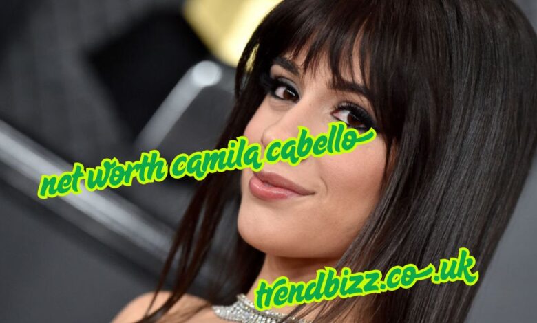 net worth camila cabello