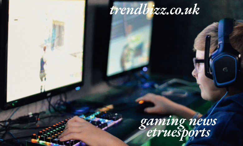 gaming news etruesports