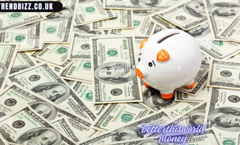 Betterthisworld Money