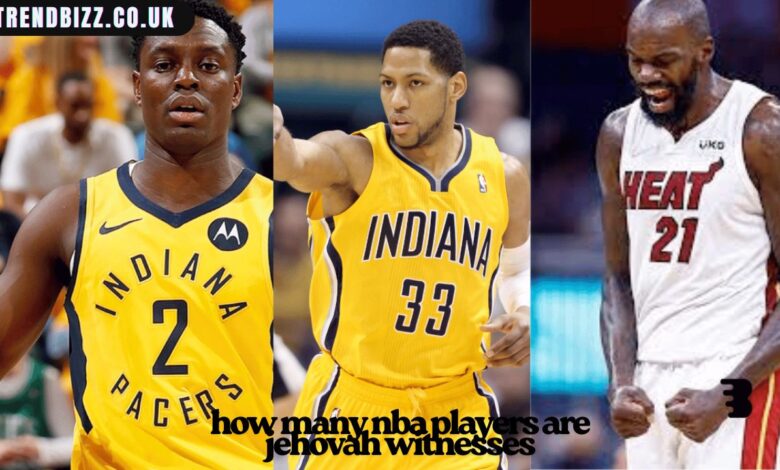 How Many NBA Players Are Jehovah Witnesses